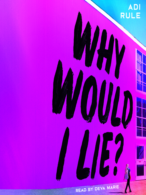 Title details for Why Would I Lie? by Adi Rule - Available